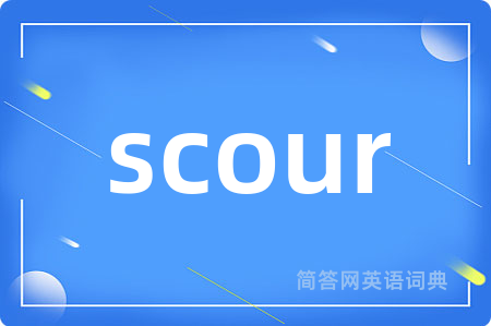 scour