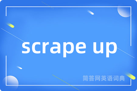 scrape up