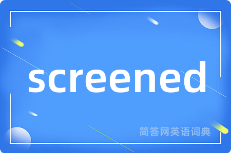 screened