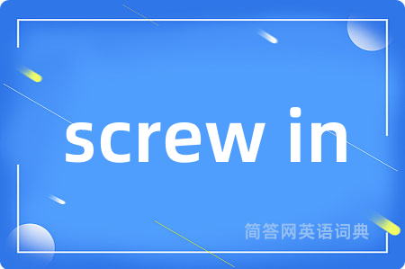 screw in