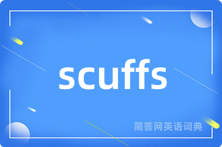 scuffs