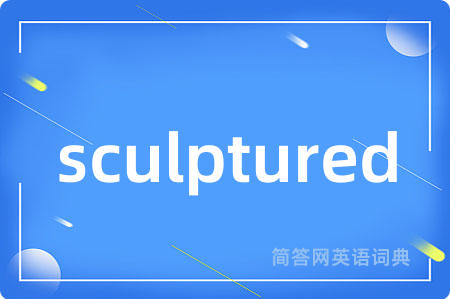 sculptured