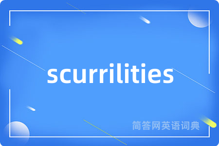 scurrilities