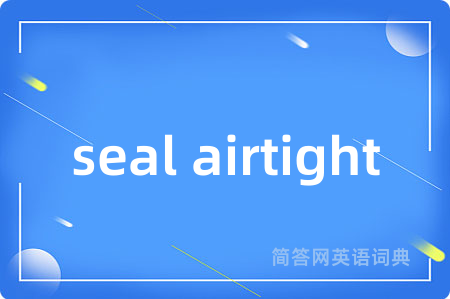 seal airtight