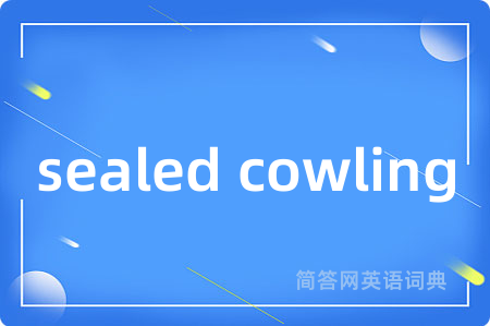 sealed cowling