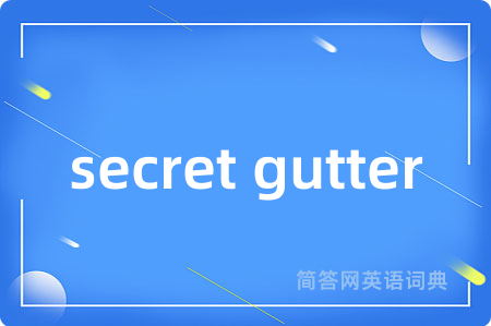 secret gutter