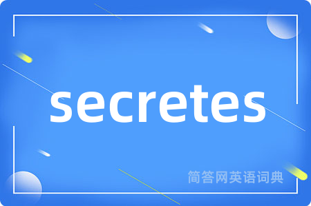 secretes