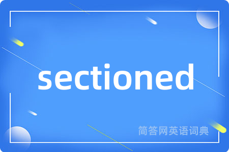 sectioned