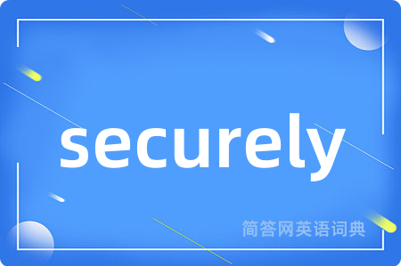 securely