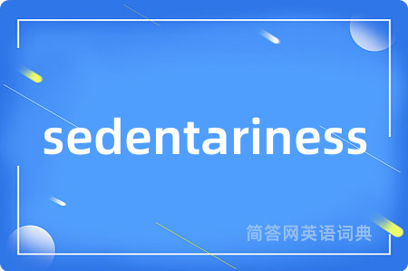 sedentariness
