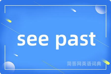 see past