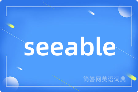 seeable