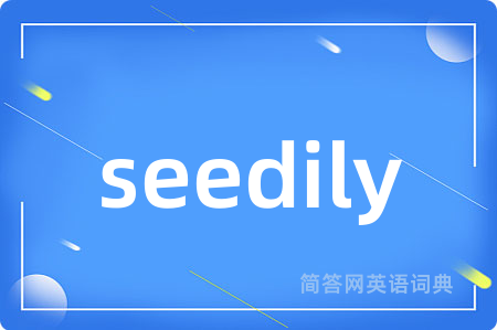 seedily