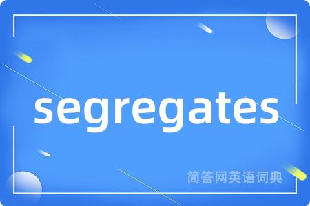 segregates