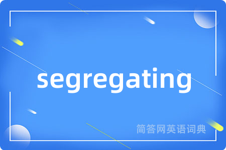 segregating