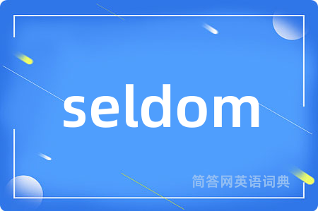 seldom