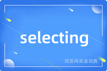 selecting