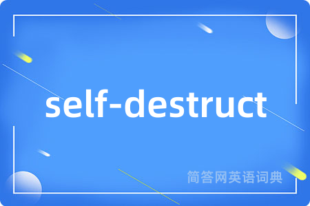 self-destruct
