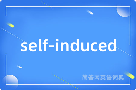 self-induced