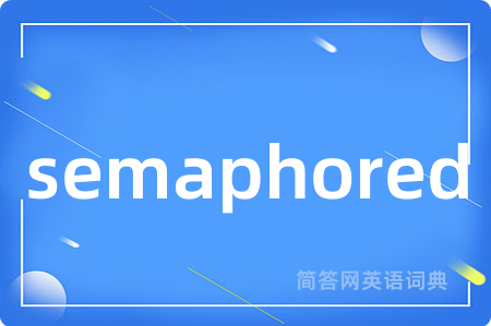 semaphored