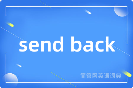 send back