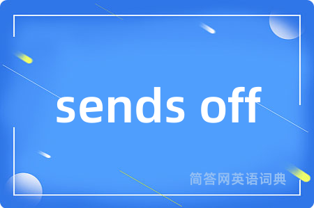 sends off