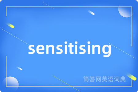 sensitising