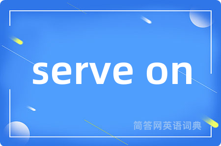 serve on