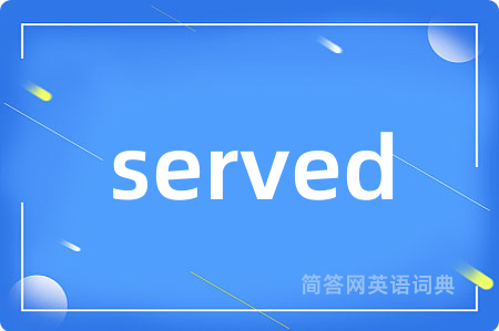 served