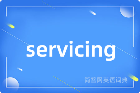 servicing