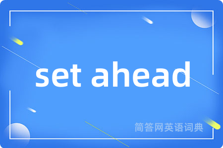 set ahead