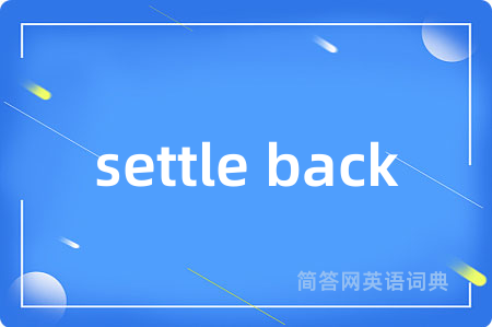 settle back