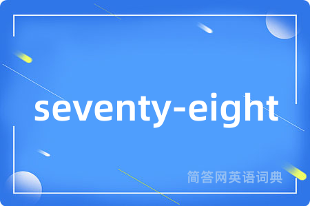 seventy-eight