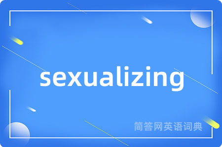 sexualizing