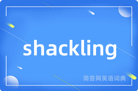shackling