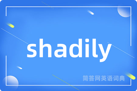 shadily
