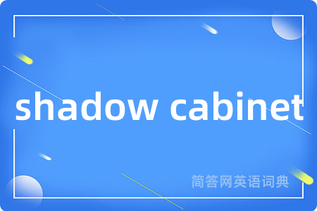 shadow cabinet