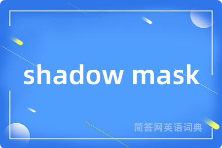 shadow mask
