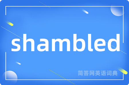 shambled
