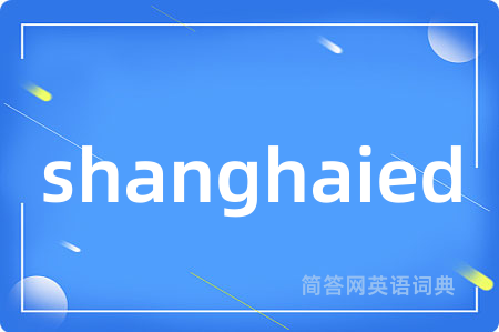 shanghaied