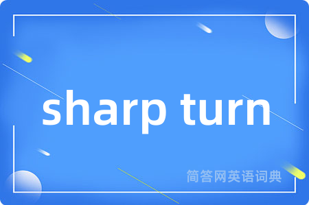 sharp turn