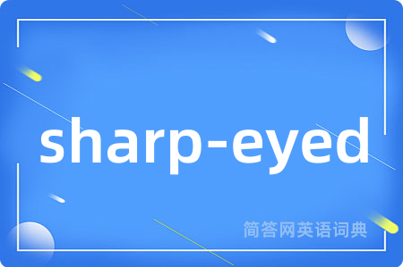 sharp-eyed