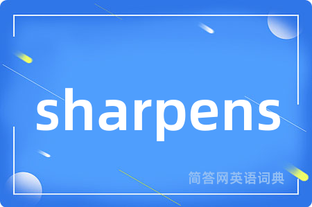 sharpens