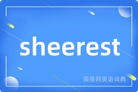 sheerest
