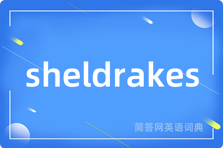 sheldrakes