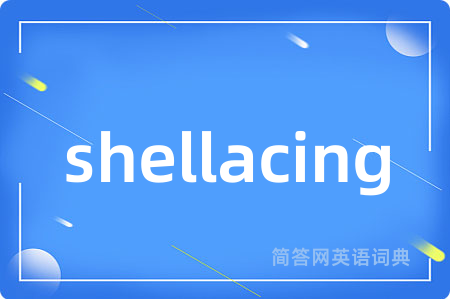 shellacing