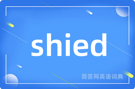 shied