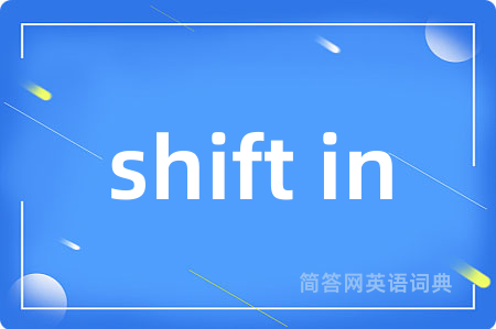 shift in