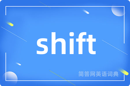 shift