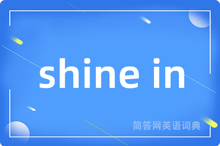 shine in